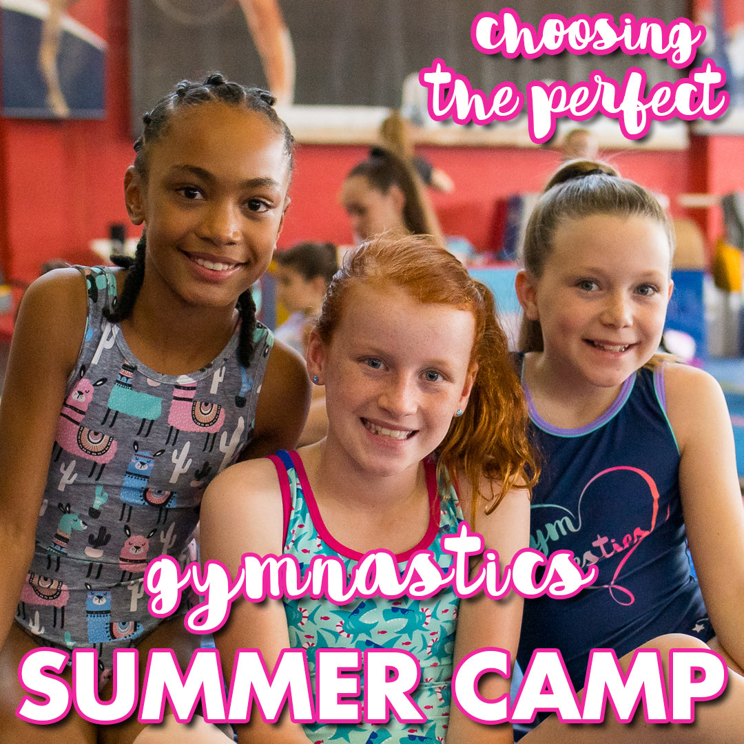 Choosing a Summer Camp for Your Gymnast