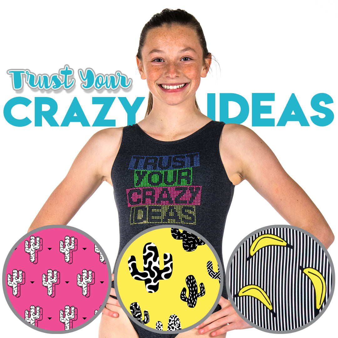 Trust Your Crazy Ideas: an inspirational leotard collection