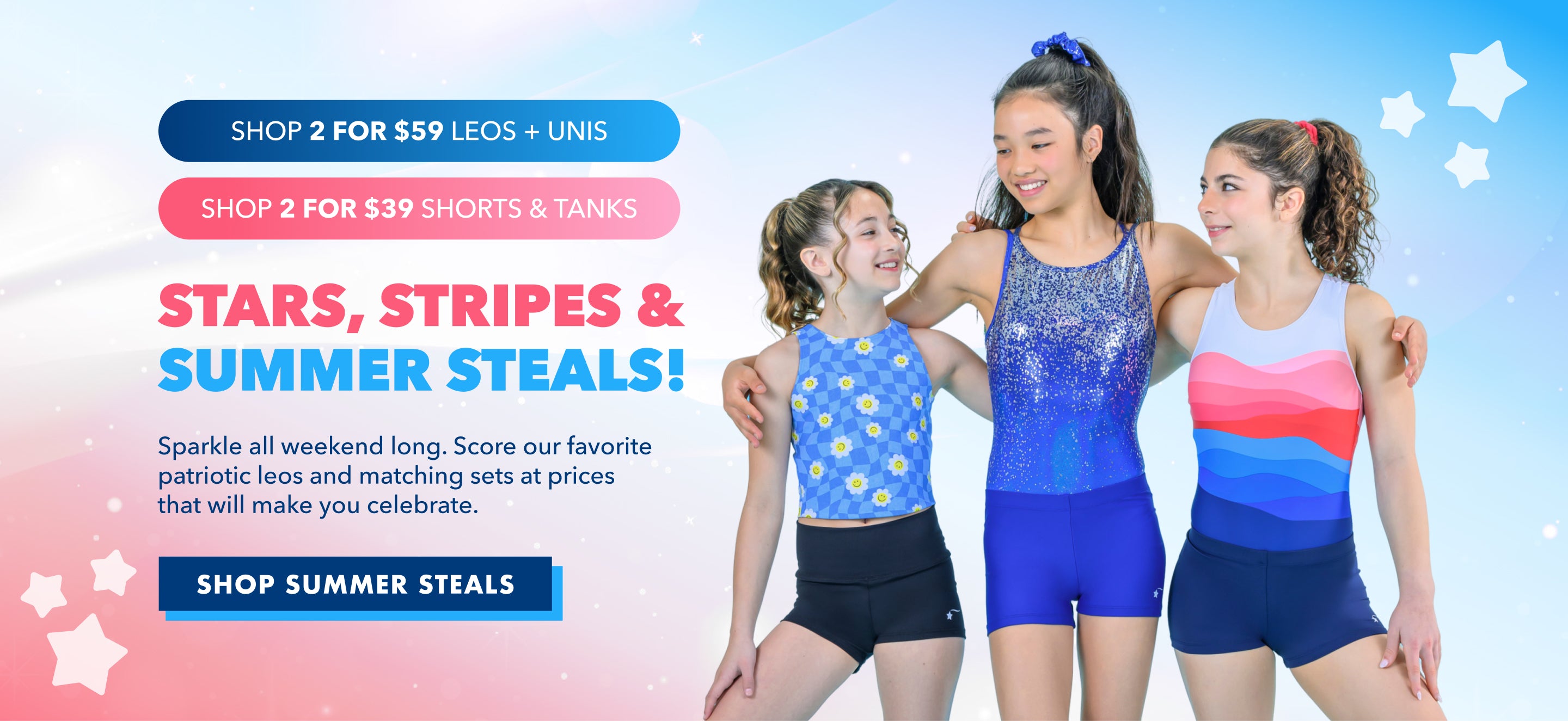 Stars, Stripes and Summer Steals - Shop our sales items 2 for $59 leos and unis and 2 for $39 shorts and tank top