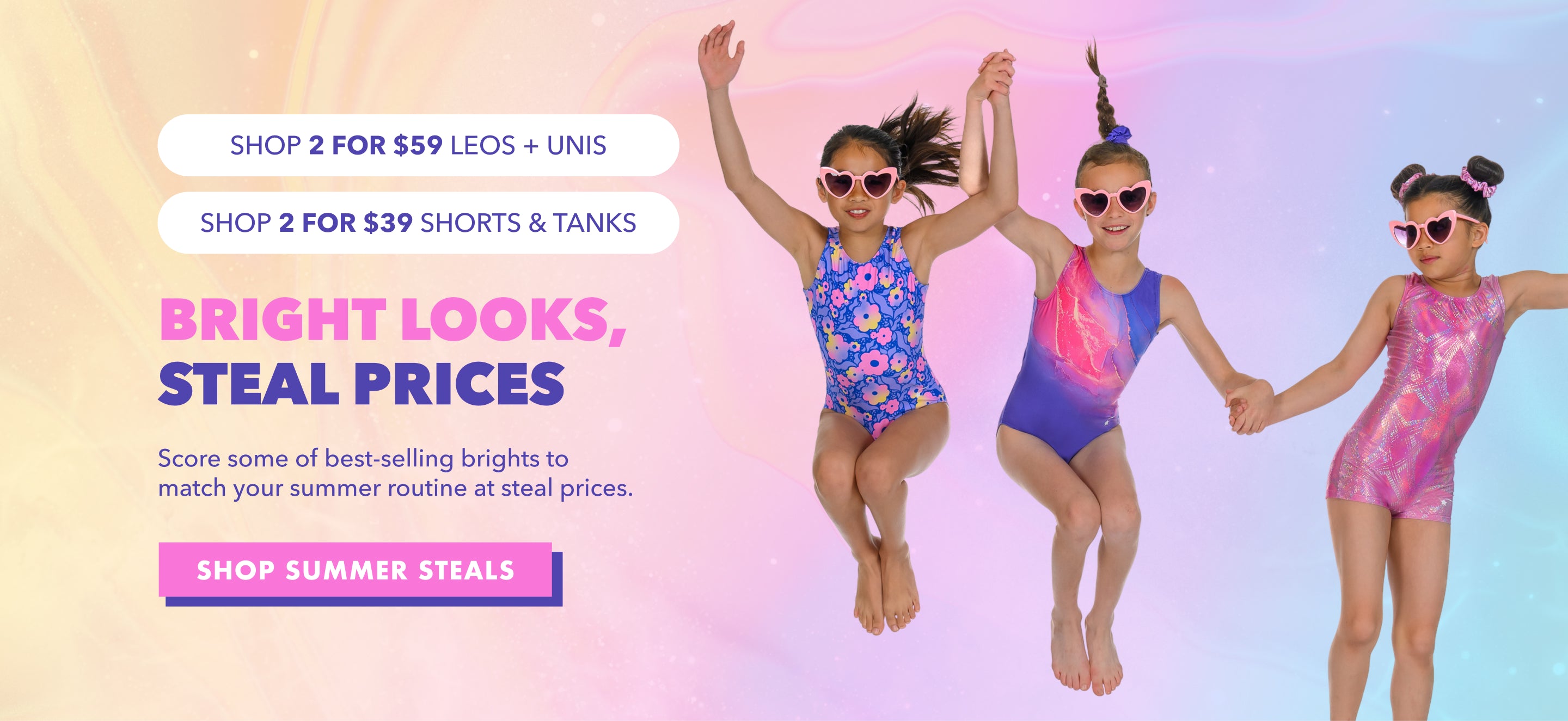 Summer Steals - Shop our sale items 2 for $59 leos and unis and 2 for $39 shorts and tank tops